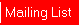 Mailing List